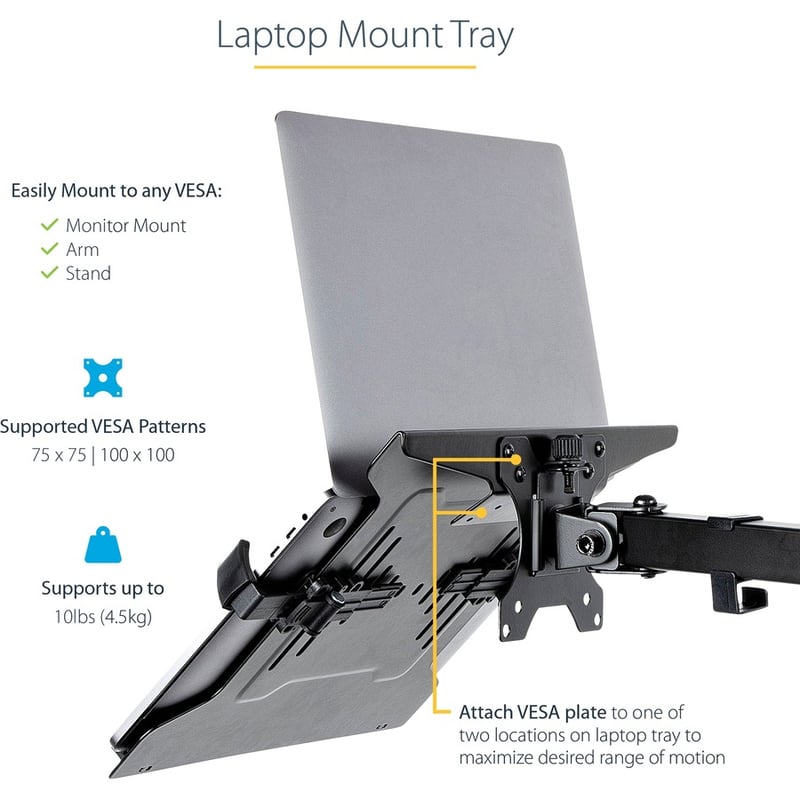 StarTech.com VESA Laptop Tray, Adjustable Monitor Arm Laptop Tray, Secures Notebooks up to 4.5kg (9.9lb), 75x75 & 100x100 VESA, Ventilated - Thumbnail 3